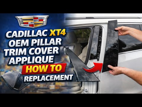 Cadillac XT4 OEM pillar trim cover applique how to replacement