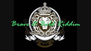 Brave & Bold Riddim Mix (Dawg House Prod)