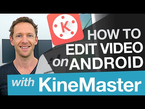 Android Video Editing: KineMaster Tutorial on Android Video