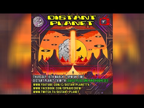 Distant Planet TV LIVE with Louise Plus One & Hughesee