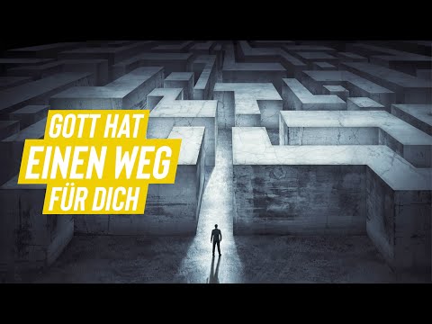 Gott hat einen Weg für DICH!