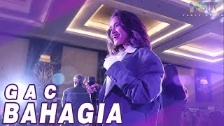 BEST PERFORMANCE - GAC ( Gamaliel Audrey Cantika ) - BAHAGIA