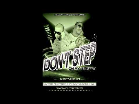 RAGGA RANKS & TCHADMAN - DON't STEP ON MY STREET