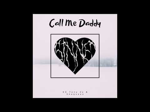 SG Tony 2x, Shaquees - Call Me Daddy