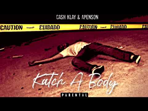 HUSTLA RU X CASH KLAY X APENSON - KATCH A BODY