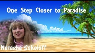 One Step Closer to Paradise + Natasha Sokoloff