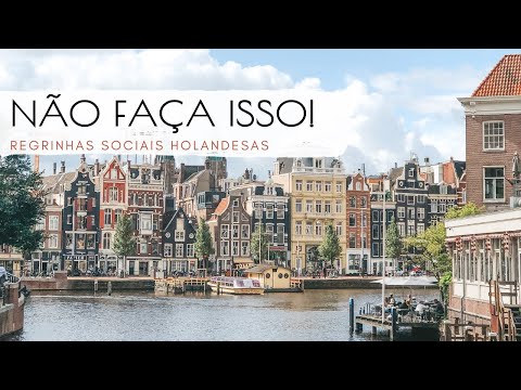 NÃO FAÇA ISSO NA HOLANDA I Cultura e costumes holandeses