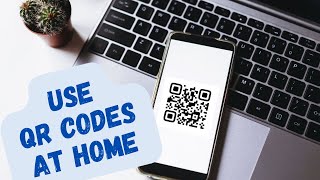 Use QR Codes at Home for Organization and Productivity