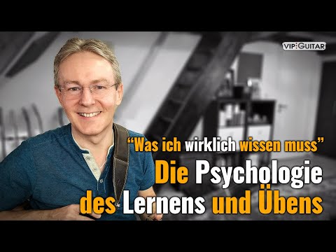 Gitarre lernen: Kapitel 4 "Die Psychologie des Lernens und Übens"