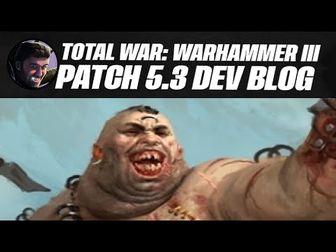 Warhammer 3 Patch 5.3 Info
