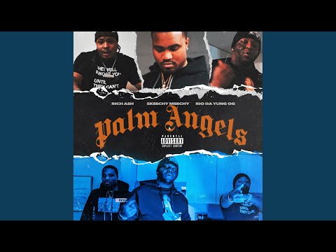 Palm Angels (feat. Skeechy Meechy & Rio Da Yung Og)