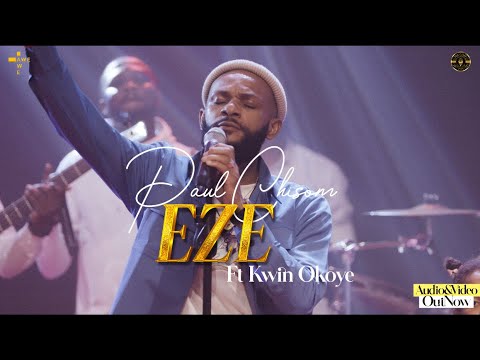 Paul Chisom - Eze ft Kwin Okoye