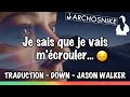 JE ME SUIS ÉCROULÉ - Down - Jason Walker - Traduction Lyrics