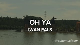 Download lagu OH YA - IWAN FALS (LIRIK) mp3