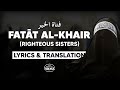 Fataat al-Khair - Abu Ali Nasheed | English Lyrics