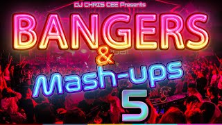 Bangers and Mash ups 5 - House and EDM Music mixed by Chris Cee