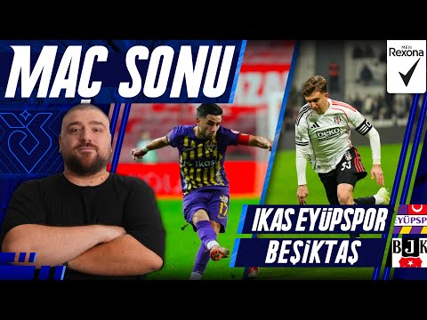 Eyüpspor-Beşiktaş | Maç Sonu Değerlendirmesi