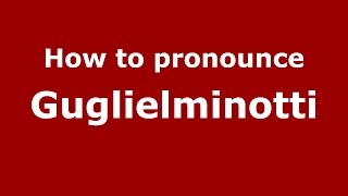 How to pronounce Guglielminotti