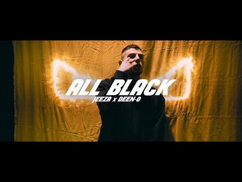 JEEZA x DEEN-O - ALL BLACK [OFFICIAL VIDEO]