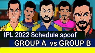 IPL 2022  schedule spoof Group A Group B