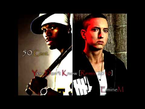 Eminem & 50cent  You Dont Know Remix 2010
