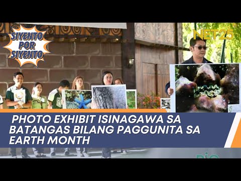 Photo exhibit isinagawa sa Batangas bilang paggunita sa Earth Month Siyento Por Siyento