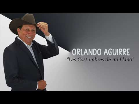 Las Costumbres de mi Llano - Orlando Aguirre