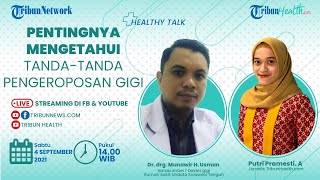 HEALTHY TALK: Pentingnya Mengetahui Tanda Pengeroposan Gigi