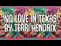 Terri Hendrix - No Love In Texas