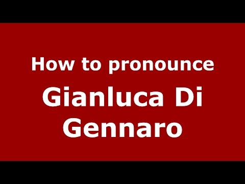 How to pronounce Gianluca Di Gennaro (Italian/Italy)  - PronounceNames.com