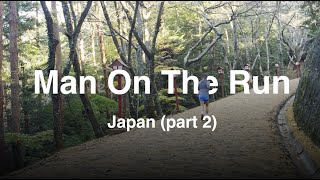 Man On The Run | Japan | Part 2