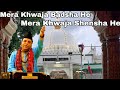 Mera Khwaja Badsha He Mera Khwaja Shensha He By Mukarram Ali Warsi