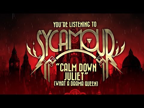 SycAmour - Calm Down Juliet (What A Drama Queen) (Lyric Video)