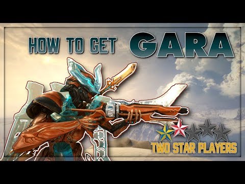 How To Get GARA [Warframe Beginner Guide] Two Star Players