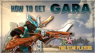 How To Get GARA [Warframe Beginner Guide] Two Star Players