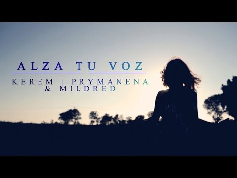 Prymanena ft Kerem & Mildred- Alza tu voz (Video Oficial)
