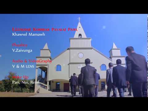 KHAWVEL MAMAWH - East Lungdar Kohhran Pavalai Pawl (Official)