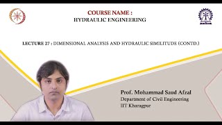 Lecture 27: Dimensional Analysis and Hydraulic Similitude (Contd.)
