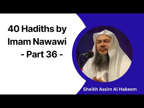 36. 40 Hadiths by Imam Nawawi | Al-Arba‘een An-Nawawiyyah - Part 36 | Assim Al-Hakeem