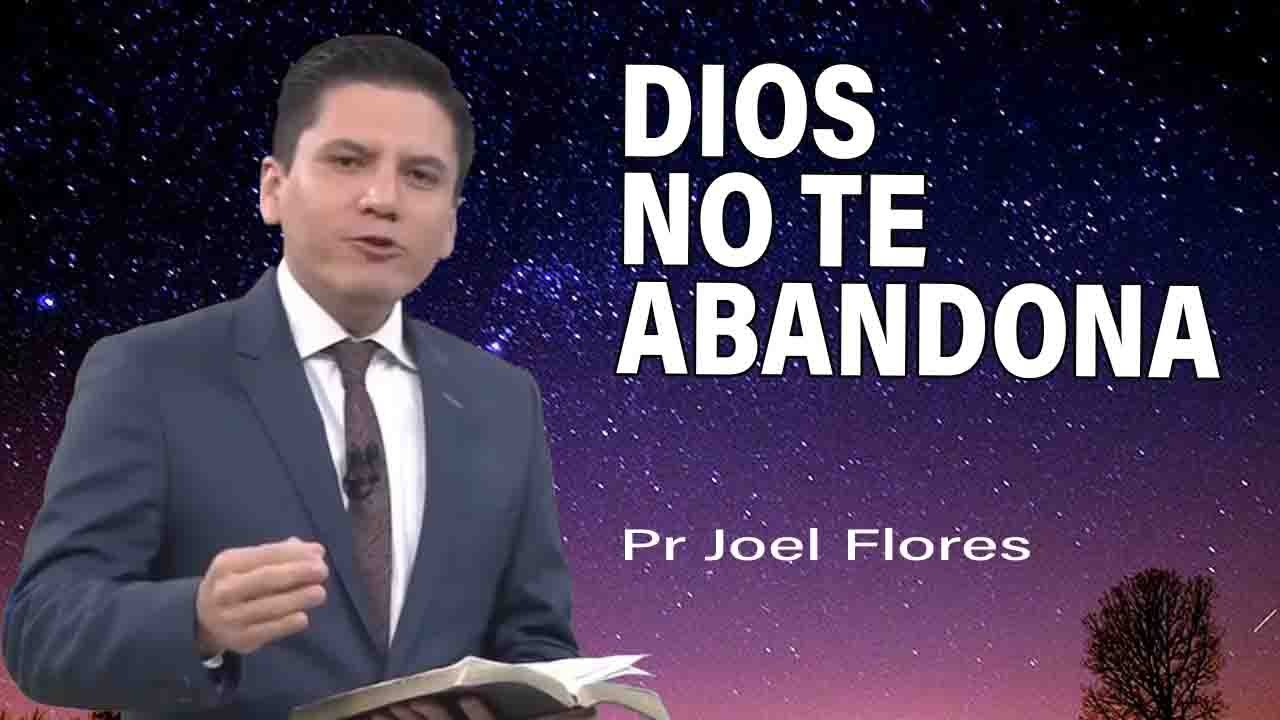 Dios no te abandona | Pr Joel Flores | sermones adventistas