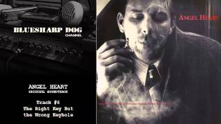 Angel Heart Original Soundtrack: Track #6. The Right Key But the Wrong Keyhole