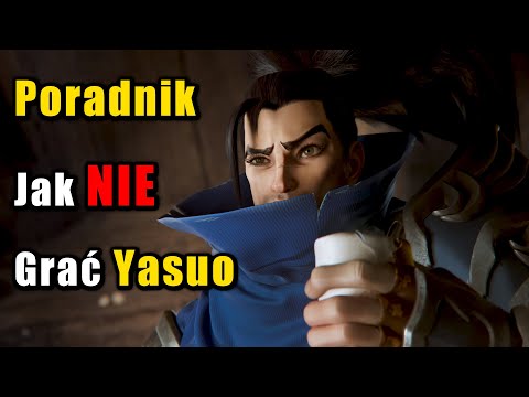 Poradnik Jak NIE Grać Yasuo - League of Legends