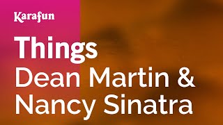 Things - Dean Martin &amp; Nancy Sinatra | Karaoke Version | KaraFun