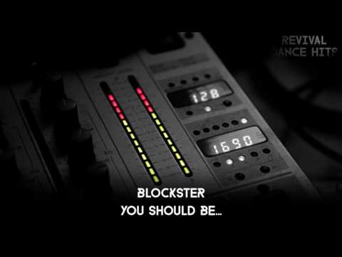 Blockster - You Should Be... [HQ]