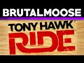 Tony Hawk: Ride Brutalmoose