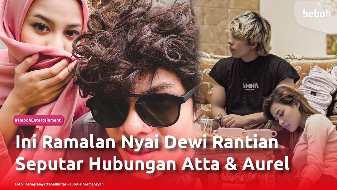 Ini Ramalan Nyai Dewi Rantian Seputar Hubungan Atta & Aurel