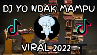 Download lagu DJ YO NDAK MAMPU AKU DUDU SPEK IDAMANMU | TERBARU VIRAL TIK TOK 2022 mp3