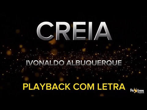 Creia - Ivonaldo Albuquerque - PLAYBACK COM LETRA