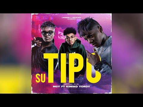 Mgy ft Kimiko y Yordy - Su tipo