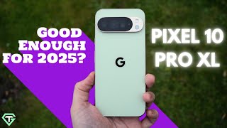 Pixel 10 Pro XL Impressions One Month Later | Is This Good Enough For 2025?